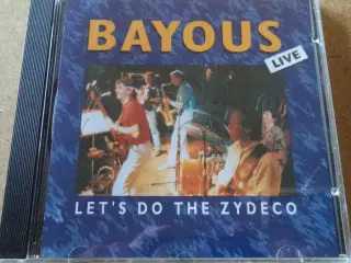 Bayous ** Let's Do The Zydeco - Live 
