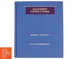 Management control systems, 9th Edition af Robert N. Anthony & Vijay Govindarajan (Bog) fra Irwin McGraw-Hill