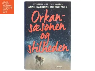 Orkansæsonen og stilheden af Anne-Cathrine Riebnitzsky (Bog)