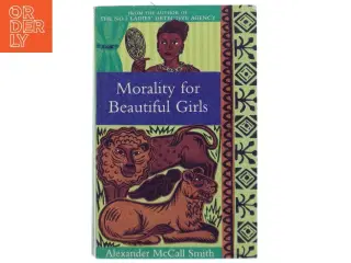 Morality for beautiful girls af Alexander McCall Smith (Bog)