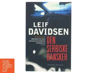 Den serbiske dansker : roman af Leif Davidsen (Bog)