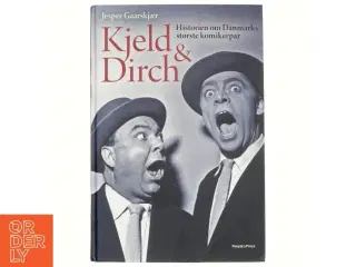 Kjeld & Dirch : historien om Danmarks største komikerpar af Jesper Gaarskjær (Bog)