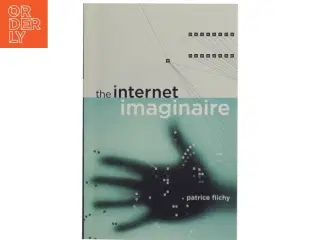 The Internet Imaginaire af Patrice Flichy (Bog)