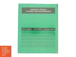 Marketing Strategy, International : Planning and Implementation af Boyd, Harper W., Jr.; Orville C. Walker; Jean-Claude Larreche (Bog)