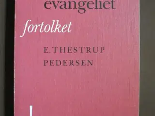 markusevangeliet fortolket, af e. thestrup pederse