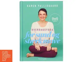 Hverdagsyoga for sund og stærk mave af Karen Pallisgaard (f. 1980) (Bog)