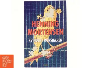 Kvinden i korshæren : roman af Henning Mortensen (f. 1939) (Bog)