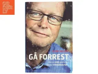 Gå forrest : om at lede andre og skabe en vinderkultur af Ulrik Wilbek (Bog)