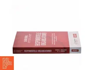 Eksponentielle organisationer : hvorfor nye organisationer er ti gange bedre, hurtigere og billigere - og hvordan din også bliver det af Salim Is