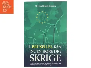 I Bruxelles kan ingen høre dig skrige : men alle veje fører gennem Europa, hvis Danmark vil lede klimakampen og gøre sig fri af Putins