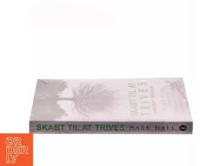 Skabt til at trives : bore dybt, række ud af Mark Hall (Bog)
