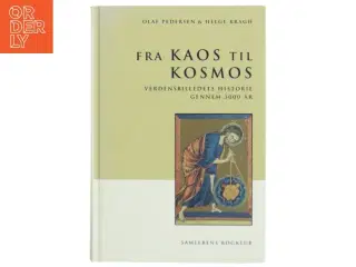 Fra kaos til kosmos : verdensbilledets historie gennem 3000 år (Bog)