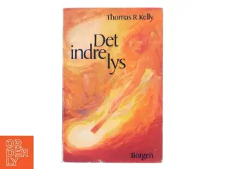 Det indre lys af Thomas R. Kelly (Bog)