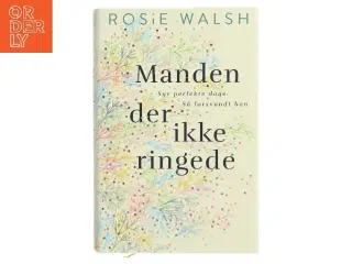 Manden der ikke ringede af Rosie Walsh (Bog)