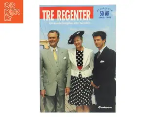 Tre regenter : det danske kongehus efter befrielsen af Peter Thygesen (f. 1954) (Bog)