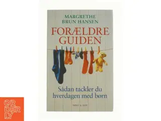Forældreguiden : sådan tackler du hverdagen med børn (Bog)