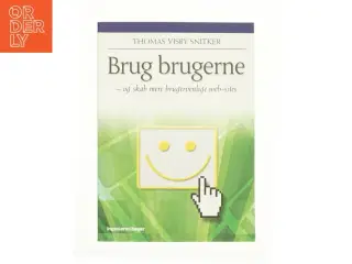 Brug brugerne - og skab mere brugerveblige web-sites af Thomas Visby Snitker