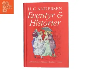 Eventyr og historier (Ved Johannes Møllehave) af H. C. Andersen (f. 1805) (Bog)