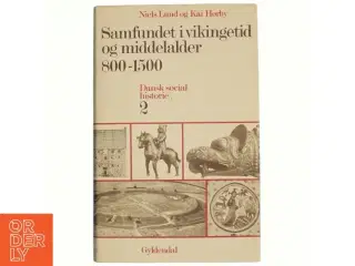 Samfundet i vikingetid og middelalder 800-1500: Dansk Socialhistorie 2 (Bog)