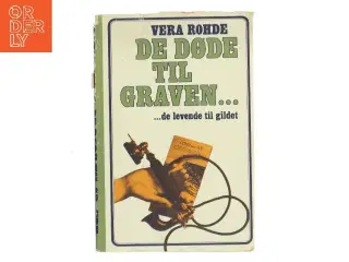 De døde til graven... af Vera Rohde (Bog)