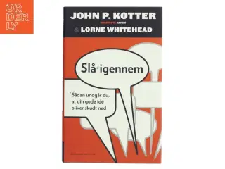 Slå igennem : sådan undgår du, at din gode idé bliver skudt ned af John P. Kotter (Bog)