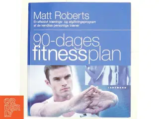 90-dages fitnessplan af Matt Roberts (f. 1973) (Bog)