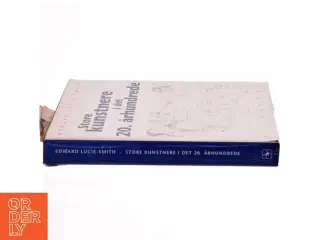 Store kunstnere i det 20. århundrede af Edward Lucie-Smith (Bog) fra Gyldendal