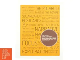 100 Ideas That Changed Photography af Mary Warner Marien (Bog)