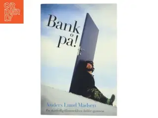 Bank på! : en skinhellig klummeklovn hykler igennem af Anders Lund Madsen (Bog)