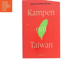 Kampen om Taiwan af Jonas Parello-Plesner (Bog)