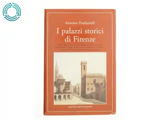 I palazzi storici de Firenze af Antonio Fredianelli (Bog)