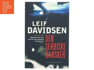 Den serbiske dansker : roman af Leif Davidsen (Bog)