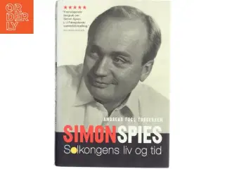Simon Spies : solkongens liv og tid af Andreas Fugl Thøgersen (Bog)