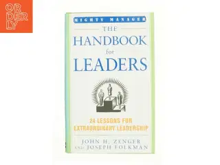 The Handbook for Leaders : 24 Lessons for Extraordinary Leadership by John H., Folkman, Joseph Zenger af Zenger, John H. / Folkman, Joseph (Bog)