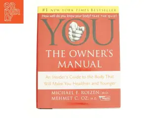 YOU - the Owner&#39;s Manual : an Insider&#39;s Guide to the Body That Will Make You Healthier and Younger af Dr Oz (Bog)