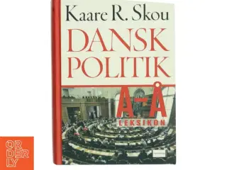 Dansk politik A-Å : leksikon af Kaare R. Skou (Bog)