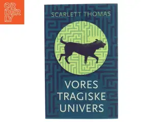Vores tragiske univers : roman af Scarlett Thomas (Bog)