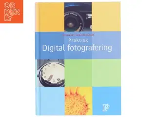 Praktisk digital fotografering af Thomas Nykrog (Bog)