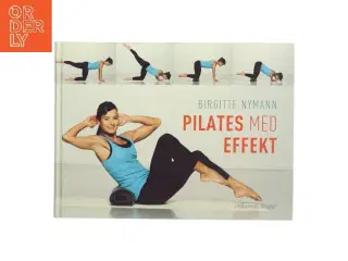 Pilates med effekt af Birgitte Nymann (Bog)