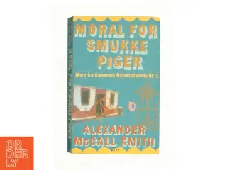 Moral for smukke piger af Alexander McCall Smith (Bog)