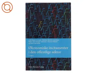 Økonomiske incitamenter i den offentlige sektor : muligheder og begrænsninger for styringen af adfærd og performance af Lotte Bøgh