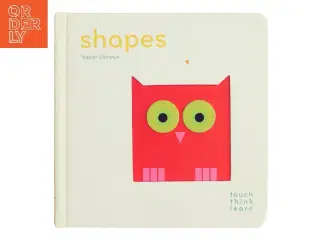 TouchThinkLearn: Shapes af Xavier Deneux (Bog)