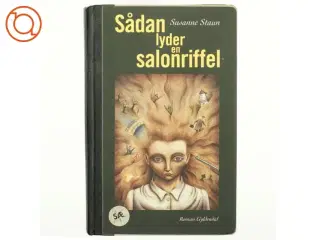 Sådan lyder en salonriffel : roman af Susanne Staun (Bog)
