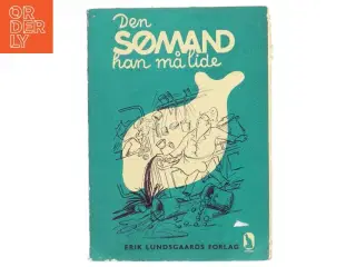 Den sømand han må lide- bog af Thora & Kaj Lund fra Erik Lundsgaards Forlag