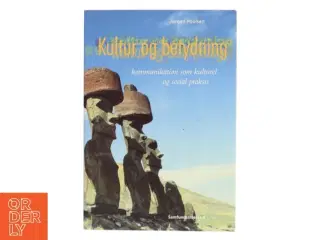 Kultur og betydning : kommunikation som kulturel og social praksis af Jørgen Poulsen (f. 1948) (Bog)