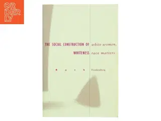 White women, race matters : the social construction of whiteness af Ruth Frankenberg (Bog)