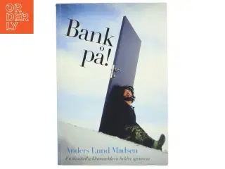 Bank på! : en skinhellig klummeklovn hykler igennem af Anders Lund Madsen (Bog)