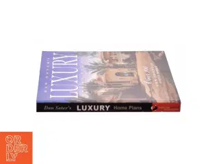 Dan Sater&#39;s Luxury Home Plans : Over 100 View-Oriented Estate Homes by Sater Design Collection Staff af Dan F. Sater (Bog)
