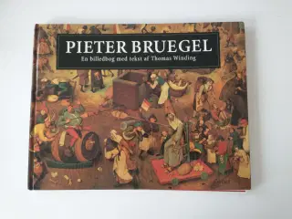 Pieter Bruegel - en billedbog. Af Thomas Winding