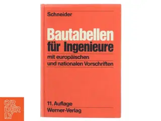Bautabellen für Ingenieure af Schneider (Bog)